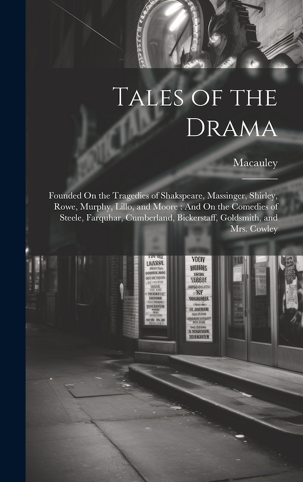Tales of the Drama by Macauley, Hardcover | Indigo Chapters