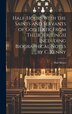 Half-Hours With the Saints and Servants of God [Extr. From Their Writings] Including Biographical Notes by C. Kenny by Half Hours, Hardcover