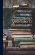 Nouveau Recueil D'ouvrages Anonymes Et Pseudonymes by Anonymous, Hardcover | Indigo Chapters