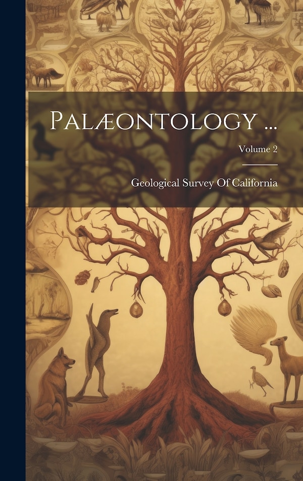 Palæontology by Geological Survey Of California, Hardcover | Indigo Chapters