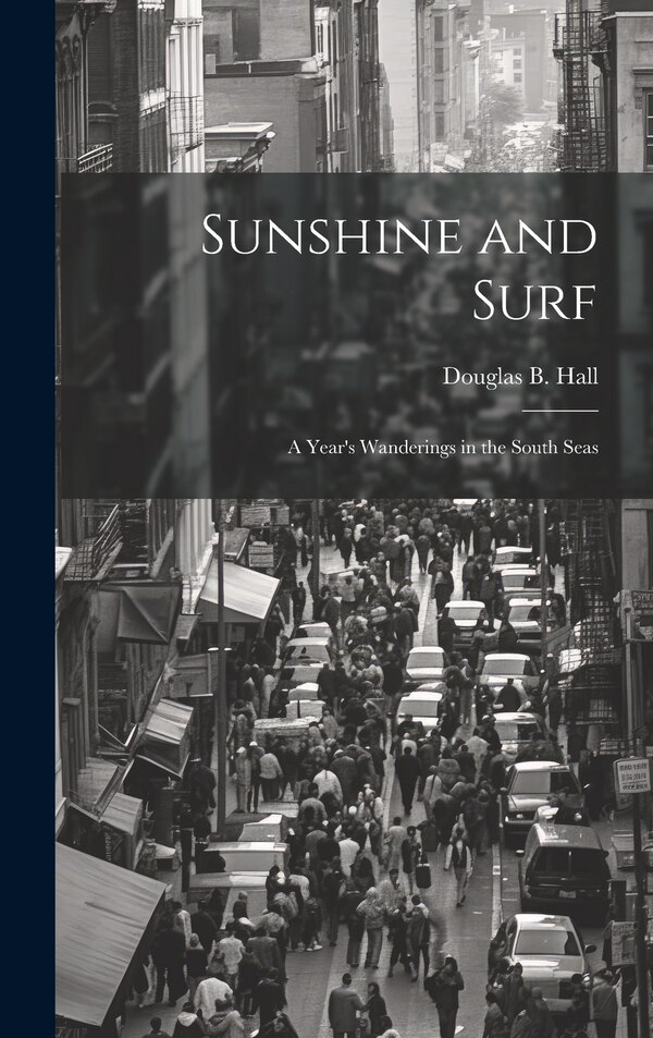 Sunshine and Surf by Douglas B Hall, Hardcover | Indigo Chapters
