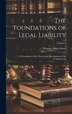 The Foundations of Legal Liability by Thomas Atkins Street, Hardcover | Indigo Chapters