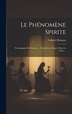 Le Phénomène Spirite by Gabriel Delanne, Hardcover | Indigo Chapters
