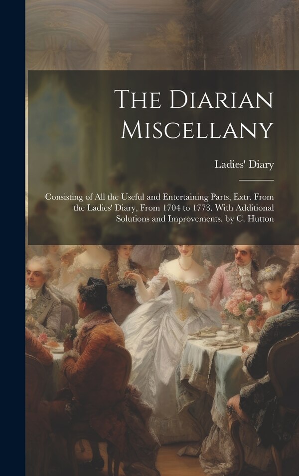The Diarian Miscellany by Ladies' Diary, Hardcover | Indigo Chapters