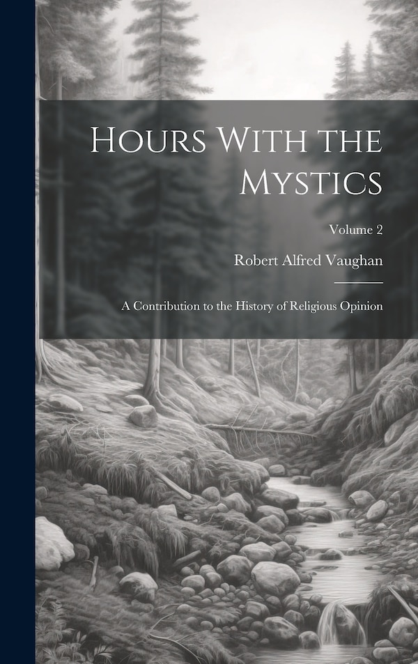 Hours With the Mystics by Robert Alfred Vaughan, Hardcover | Indigo Chapters