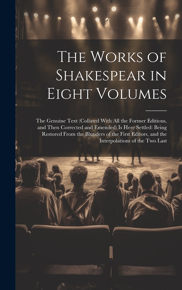 The Works of Shakespear in Eight Volumes by Anonymous, Hardcover | Indigo Chapters