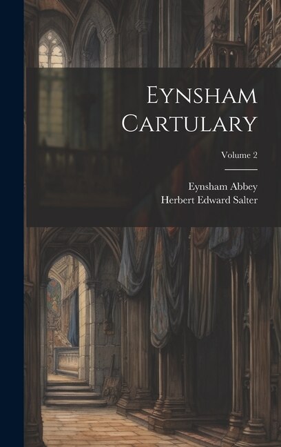 Eynsham Cartulary; Volume 2 by Eynsham Abbey, Hardcover | Indigo Chapters