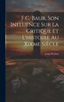 F.C. Baur Son Influence Sur La Critique Et L'histoire Au Xixme Siècle by Louis Perriraz, Hardcover | Indigo Chapters