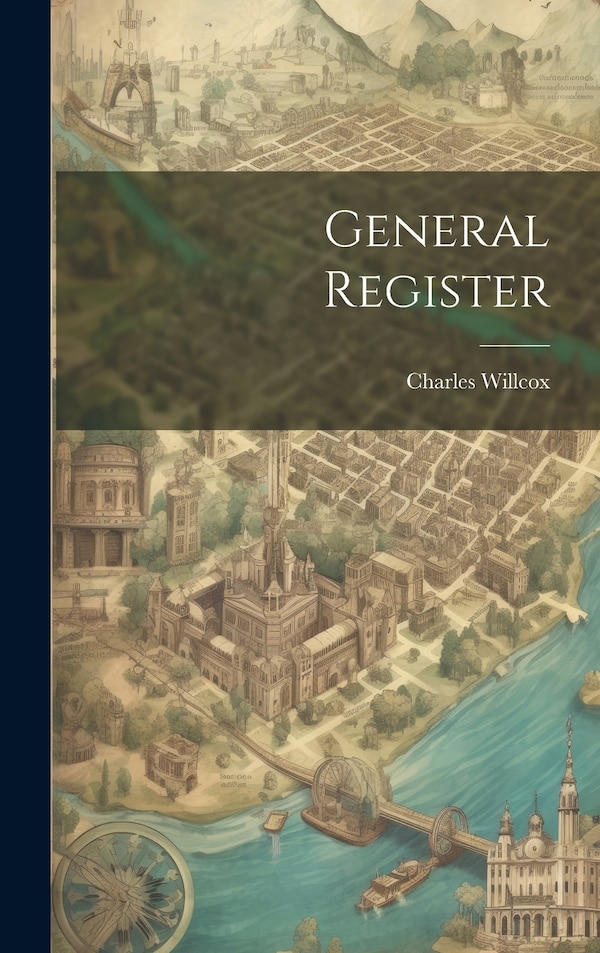 General Register by Charles Willcox, Hardcover | Indigo Chapters