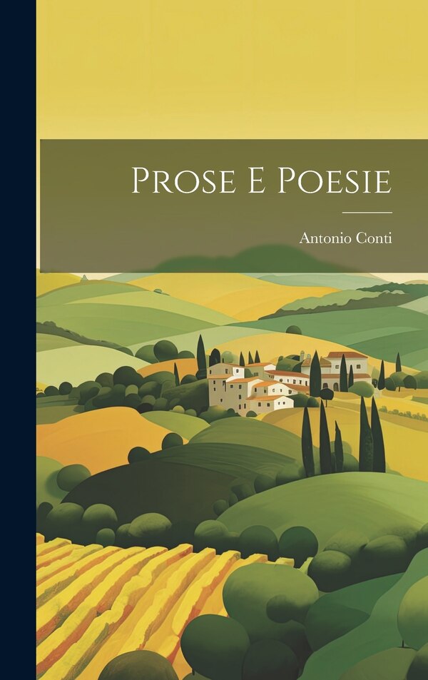 Prose E Poesie by Antonio Conti, Hardcover | Indigo Chapters