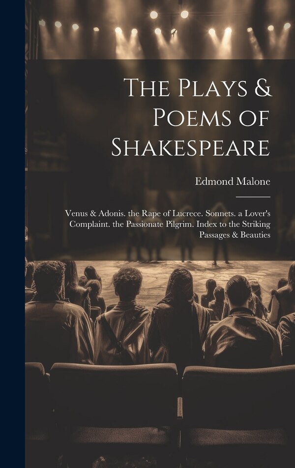 The Plays & Poems of Shakespeare by Edmond Malone, Hardcover | Indigo Chapters
