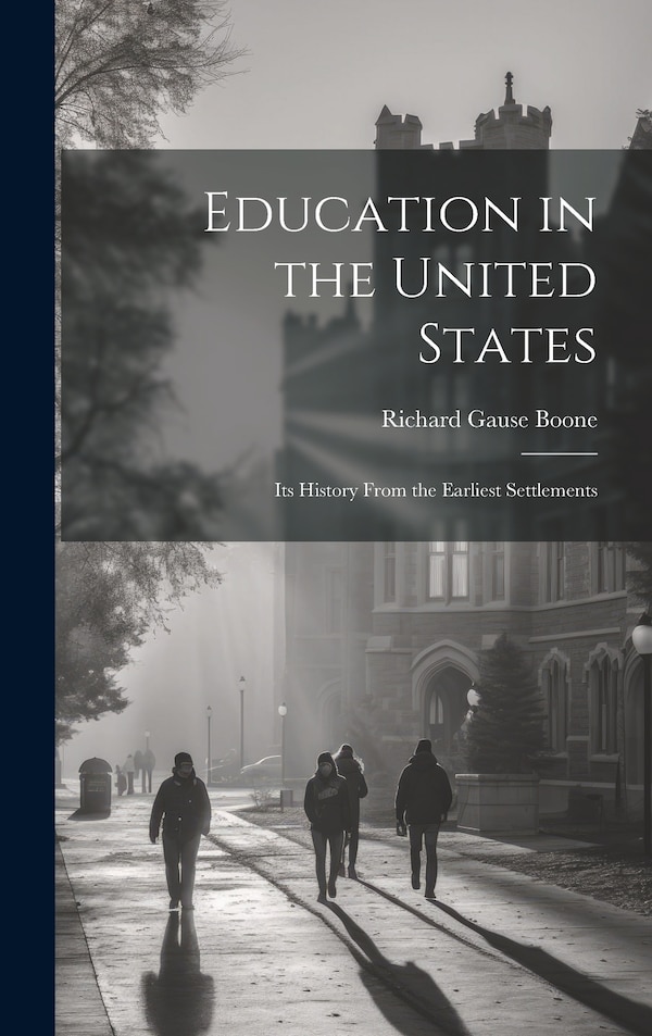 Education in the United States by Richard Gause Boone, Hardcover | Indigo Chapters