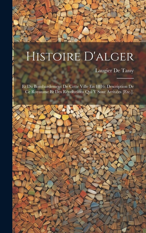 Histoire D'alger by Laugier De Tassy, Hardcover | Indigo Chapters