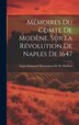 Mémoires Du Comte De Modène Sur La Révolution De Naples De 1647 by Esprit Raimond Mormoiron De De Modène, Hardcover | Indigo Chapters