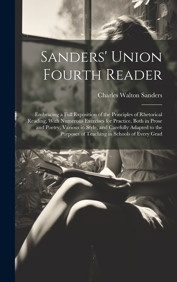 Sanders' Union Fourth Reader by Charles Walton Sanders, Hardcover | Indigo Chapters