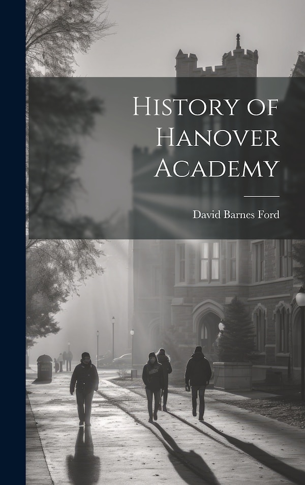 History of Hanover Academy by David Barnes Ford, Hardcover | Indigo Chapters