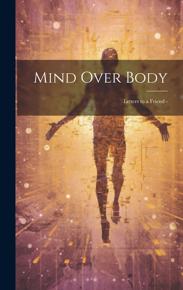 Mind Over Body by Anonymous, Hardcover | Indigo Chapters
