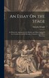 An Essay On the Stage by Timothy Dwight, Hardcover | Indigo Chapters
