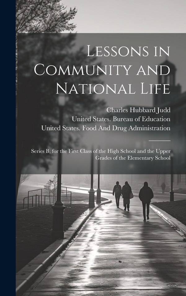 Lessons in Community and National Life by Charles Hubbard Judd, Hardcover | Indigo Chapters