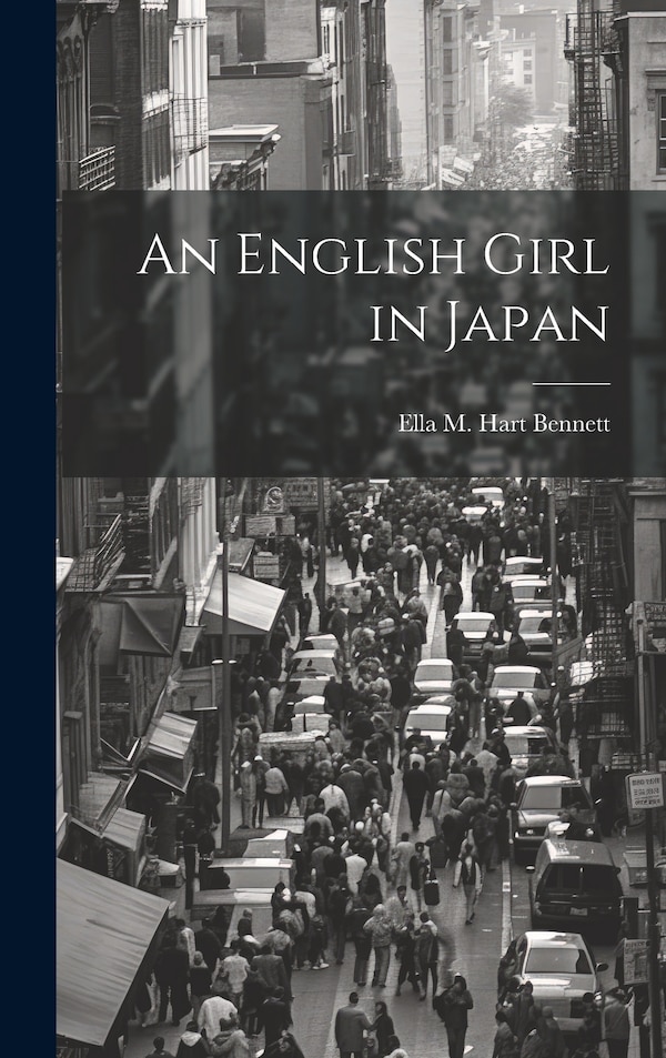 An English Girl in Japan by Ella M Hart Bennett, Hardcover | Indigo Chapters