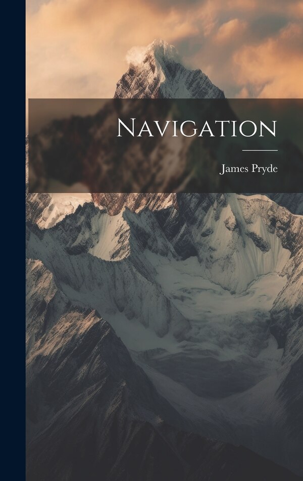 Navigation by James Pryde, Hardcover | Indigo Chapters