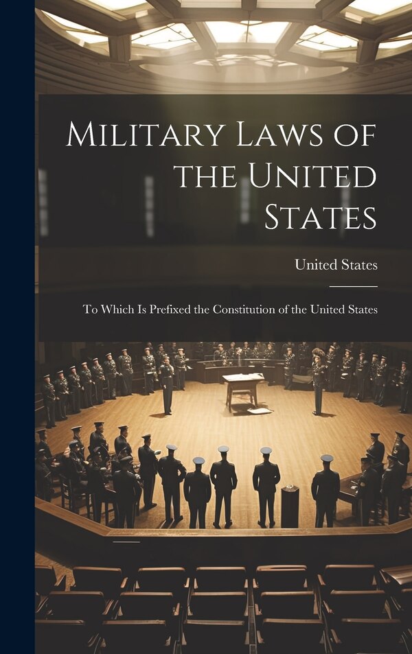 Military Laws of the United States, Hardcover | Indigo Chapters