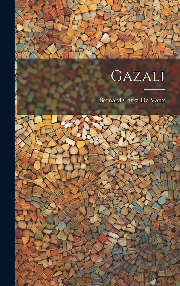 Gazali by Bernard Carra De Vaux, Hardcover | Indigo Chapters