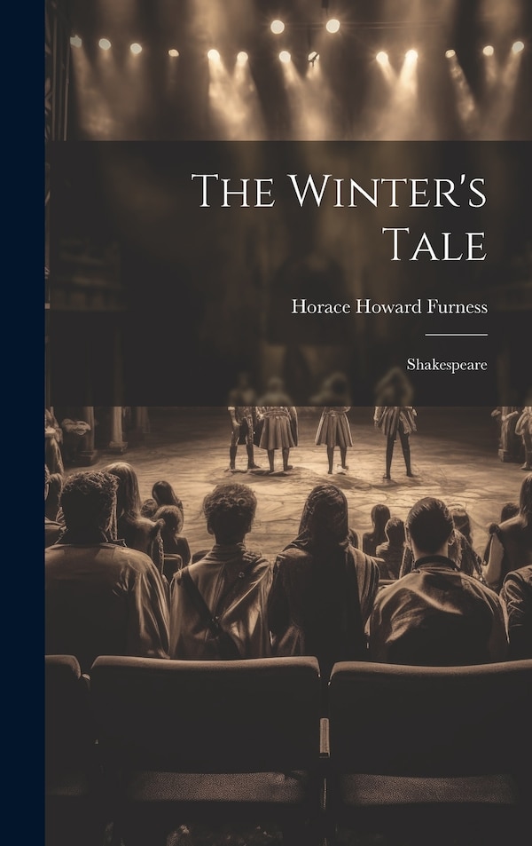 The Winter's Tale by Horace Howard Furness, Hardcover | Indigo Chapters