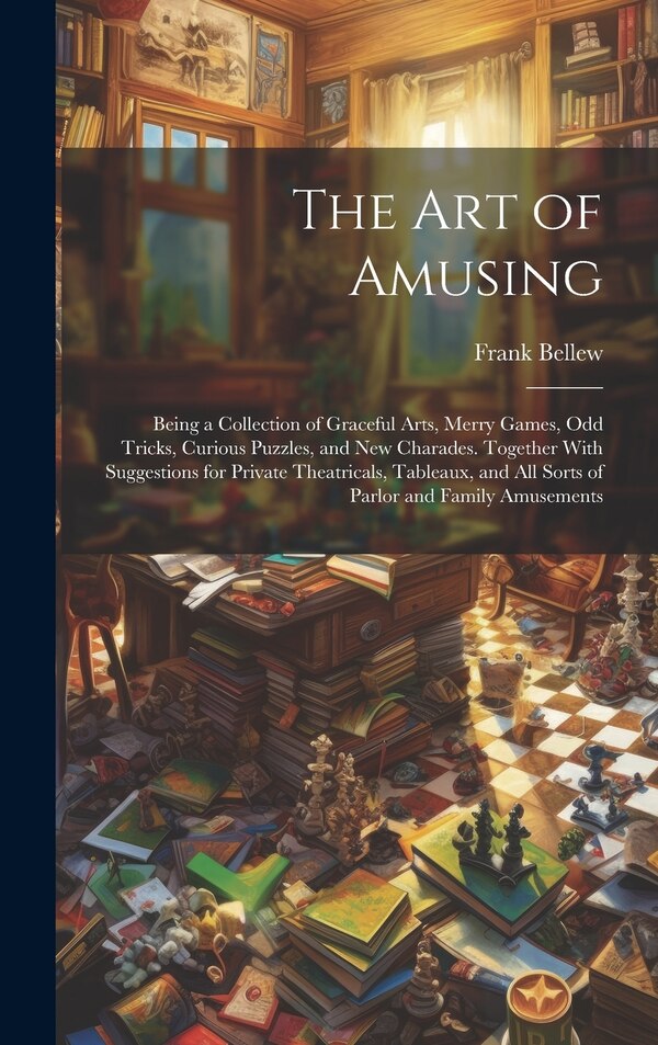 The Art of Amusing by Frank Bellew, Hardcover | Indigo Chapters