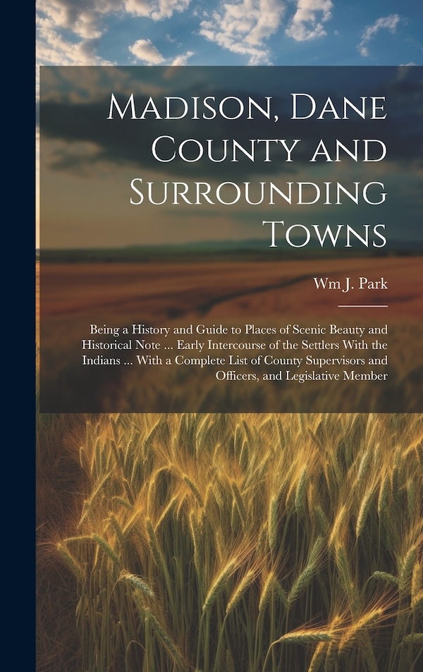 Madison Dane County and Surrounding Towns by Wm J Park, Hardcover | Indigo Chapters