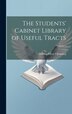 The Students' Cabinet Library of Useful Tracts; Volume 5 by William Ellery Channing, Hardcover | Indigo Chapters