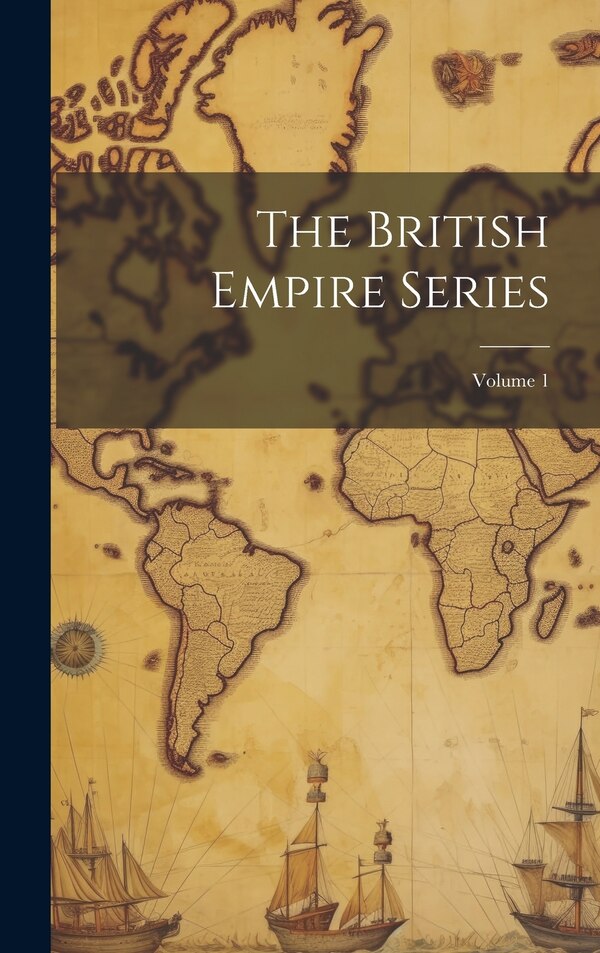 The British Empire Series; Volume by Anonymous