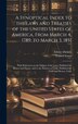 A Synoptical Index to the Laws and Treaties of the United States of America From March 4 1789 to March 3 1851 by Asbury Dickins, Hardcover