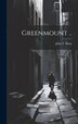 Greenmount by John T [from Old Catalog] King, Hardcover | Indigo Chapters