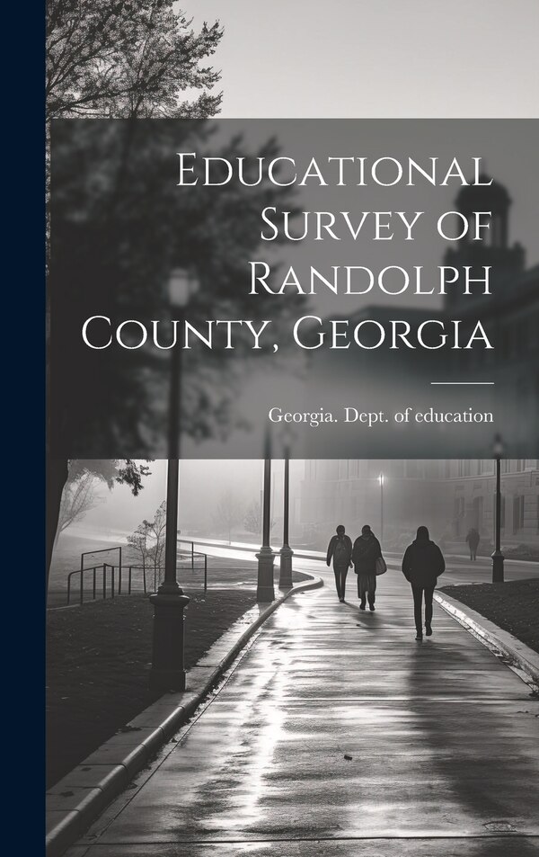 Educational Survey of Randolph County Georgia by Georgia Dept of Education [From Ol, Hardcover | Indigo Chapters