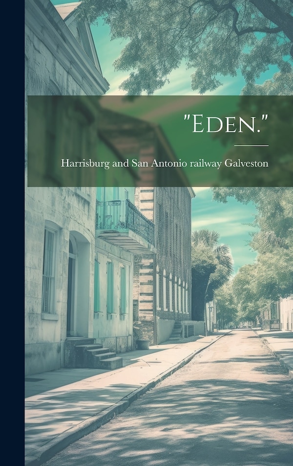 Eden by Harrisburg And San Antoni [Galveston, Hardcover | Indigo Chapters