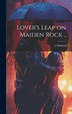 Lover's Leap on Maiden Rock by F [from Old Catalog] Holdorf, Hardcover | Indigo Chapters