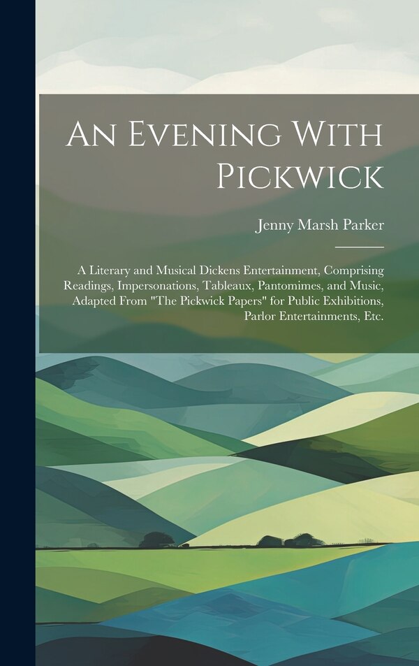 The Pickwick Papers by Jenny Marsh Parker, Hardcover | Indigo Chapters