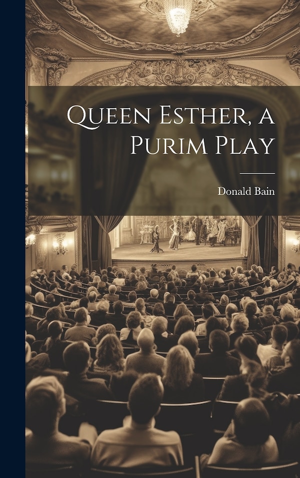 Queen Esther a Purim Play by Donald Bain, Hardcover | Indigo Chapters