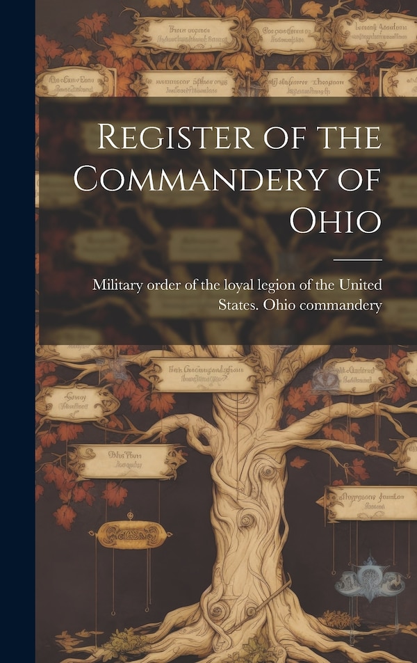 Register of the Commandery of Ohio by Military Order of the Loyal Legion of, Hardcover | Indigo Chapters