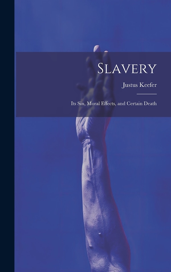 Slavery by Justus Keefer, Hardcover | Indigo Chapters