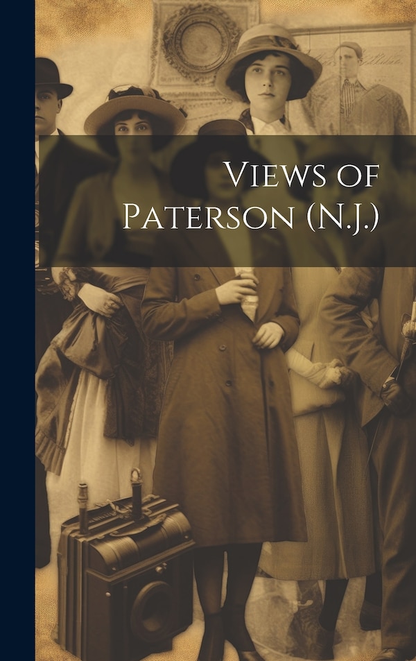 Views of Paterson (N.J.) by Anonymous, Hardcover | Indigo Chapters