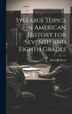 Syllabus Topics in American History for Seventh and Eighth Grades by Harry E [From Old Catalog] Reed, Hardcover | Indigo Chapters
