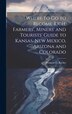 Where to go to Become Rich. Farmers' Miners' and Tourists' Guide to Kansas New Mexico Arizona and Colorado by Bronson C Keeler, Hardcover