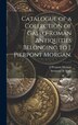 Catalogue of a Collection of Gallo-Roman Antiquities Belonging to J. Pierpont Morgan by Seymour De Ricci, Hardcover | Indigo Chapters