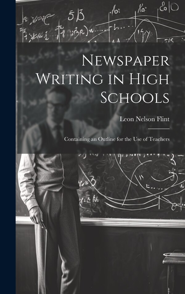 Newspaper Writing in High Schools by Leon Nelson Flint, Hardcover | Indigo Chapters