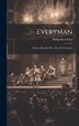 Everyman; Being a Moralle Play of the XV Centurie by Philip Ben Greet, Hardcover | Indigo Chapters