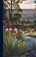 According to Season by Frances Theodora Parsons, Hardcover | Indigo Chapters