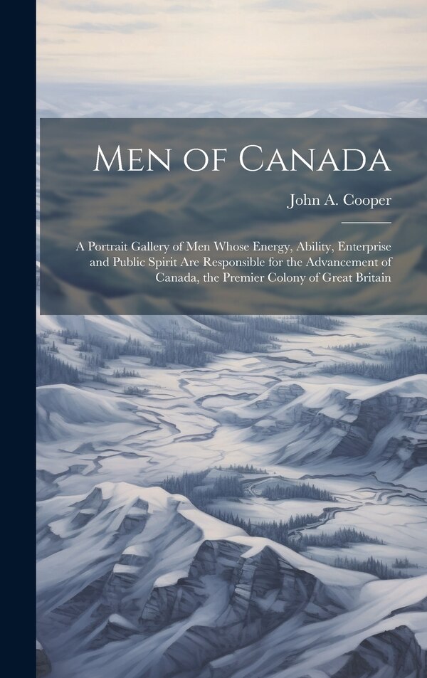 Men of Canada by John A B 1868 Cooper, Hardcover | Indigo Chapters