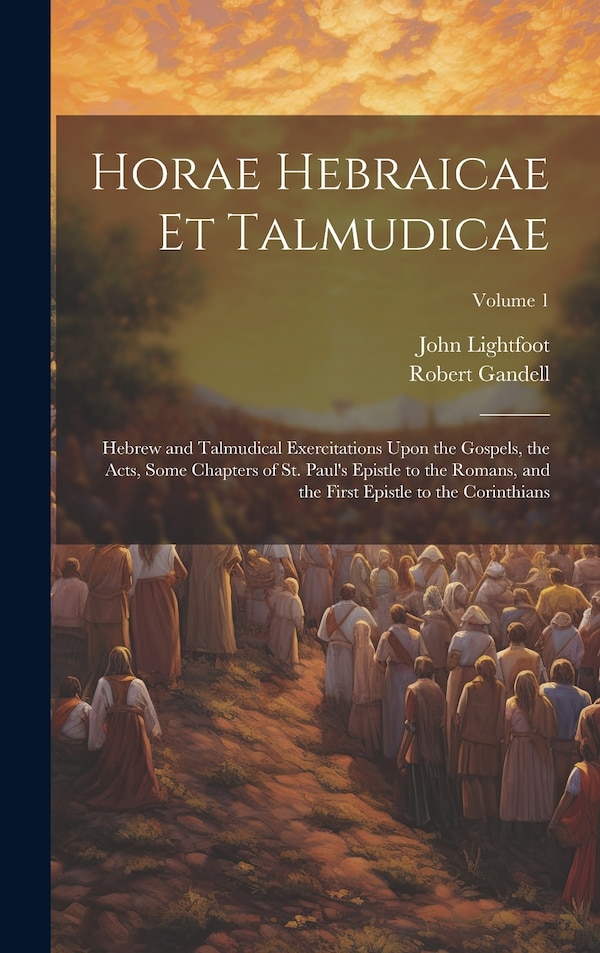 Horae Hebraicae et Talmudicae by John Lightfoot, Hardcover | Indigo Chapters